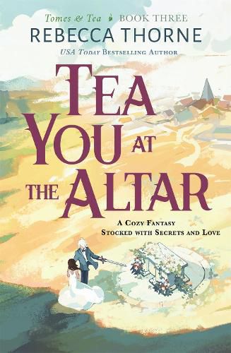 Cover image for Tea You at the Altar (Tomes and Tea, Book 3)